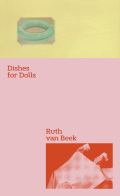 ルース・ファン・ビーク 作品集: RUTH VAN BEEK: Dishes For Dolls