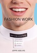 FASHION WORK 1993-2019: 25 Years of Art in Fashion