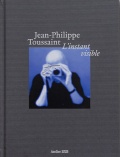 ジャン＝フィリップ・トゥーサン 写真集: JEAN-PHILIPPE TOUSSAINT: L'instant visible