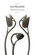 【ドイツ語版】カール・ブロスフェルト写真集: KARL BLOSSFELDT: MEISTERWERKE