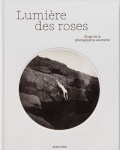 マリオン・ジャキエ &amp; フィリップ・ジャキエ 編集写真集: MARION JACQUIER &amp; PHILIPPE JACQUIER: Lumiere des roses