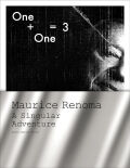 モーリス・ルノマ 作品集: MAURICE RENOMA: ONE + ONE = 3: A Singular Adventure