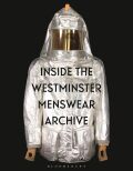 ウェストミンスター メンズウェア アーカイブ: INSIDE THE WESTMINSTER MENSWEAR ARCHIVE
