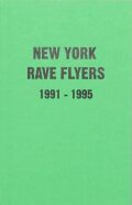 レイヴ・フライヤー集: NY Rave Flyers 1991-1995