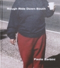 パオロ・ゼルビーニ写真集 : PAOLO ZERBINI : ROUGH RIDE DOWN SOUTH