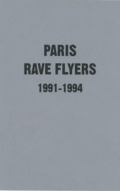 レイヴ・フライヤー集: Paris Rave Flyers 1991-1994