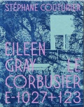 ステファン・クチュリエ 写真集: STEPHANE COUTURIER: EILEEN GRAY / LE CORBUSIER: E-1027 + 123
