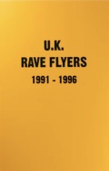 レイヴ・フライヤー集: U.K. Rave Flyers 1991-1996