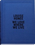 ルイーズ・ホーネ写真集: LOUISE HONEE: WE LOVE WHERE WE LIVE