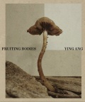 イング・アン 写真集: YING ANG: FRUITING BODIES