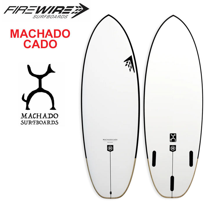 [メーカー在庫] FIREWIRE SURFBOARDS ファイヤーワイヤー サーフボード MACHADO CADO マチャド カド White 5’2～6’2 Rob Machado ロブ・マチャド HELIUM ショートボード 日本正規販売店 [営業所留め送料無料]
