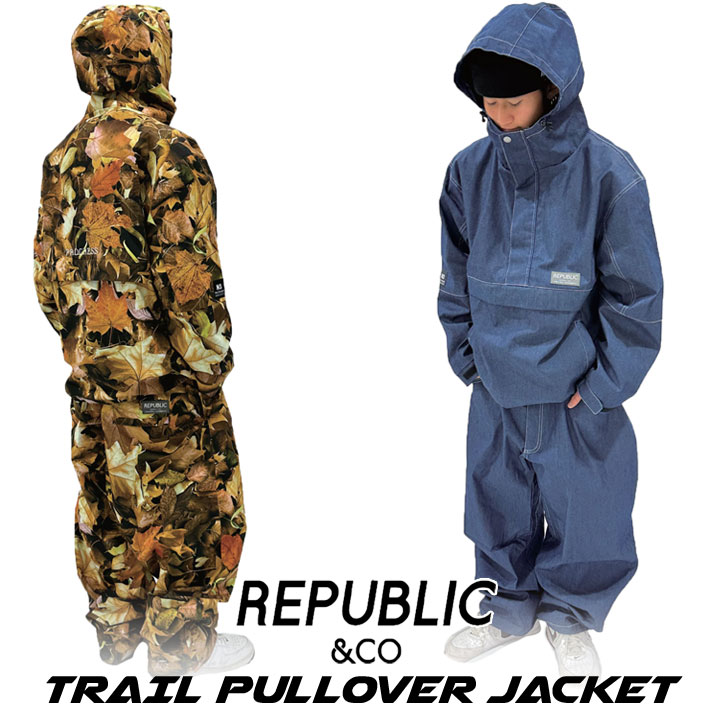 [在庫限り] 24-25 REPUBLIC &CO リパブリック ウェア ジャケット TRAIL PULLOVER JACKET トレイルプルオーバージャケット メンズ レディース スノーボードウェア スノーボード アウトドア キャンプ 釣り スケートボード