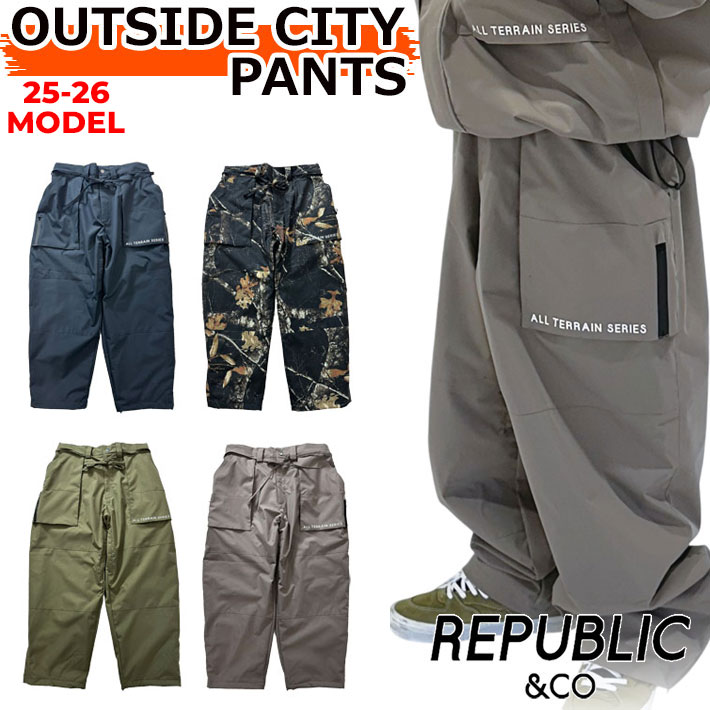 25-26 REPUBLIC & CO ウェア リパブリック OUTSIDE CITY PANTS スノーボード アウトサイドシティ パンツ メンズ レディース スノーボードウェア スノーウェアー アウトドア キャンプ 釣り スケートボード 2025 2026 日本正規品
