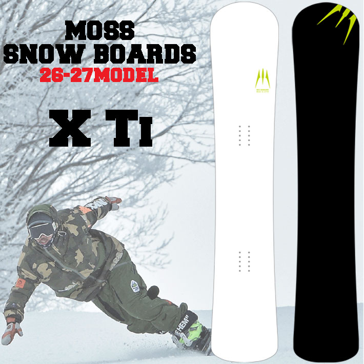 [予約商品] 26-27 MOSS スノーボード Ｘ Ti モススノーボード 153.5cm 157.5cm 160.5cm 164.5cm 169.5cm エックスティーアイ カービングボード スノボ 板 2026 2027 日本正規品