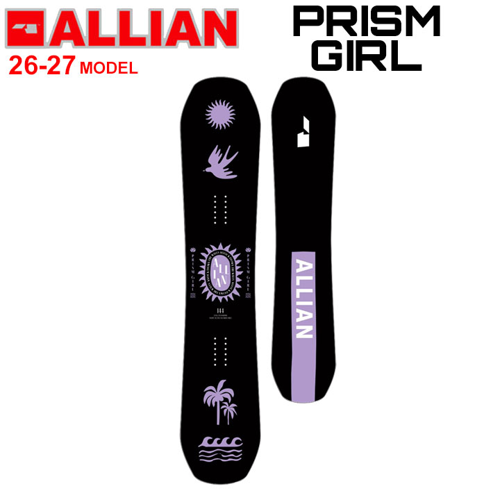 [予約商品] 26-27 ALLIAN スノーボード アライアン PRISM GIRL プリズム ガール 144cm 147cm レディース フリースタイル オールラウンド スノボ 板 2026 2027 日本正規品