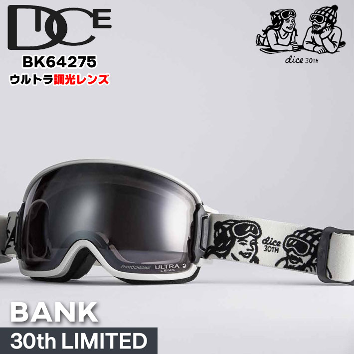 [予約商品] 26-27 DICE GOGGLES ゴーグル ダイス BANK 30th LIMITED MODEL  バンク BK64275 リミテッドモデル 調光レンズ ジャパンフィット PHOTOCHROMIC 30周年 2026 2027 日本正規品