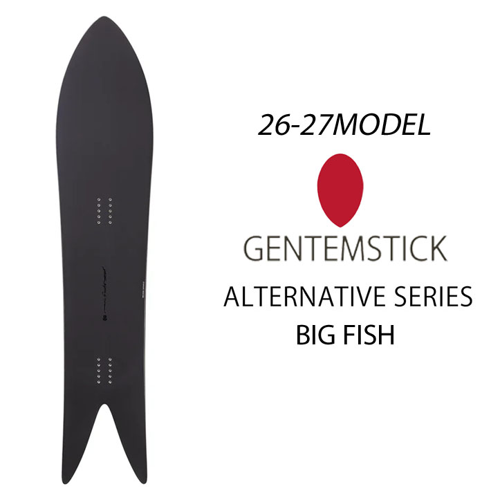 [予約商品] 26-27 GENTEMSTICK ゲンテンスティック BIG FISH 163cm ビッグフィッシュ スノーボード パウダーボード アクセルキャンバー 板 2026 2027