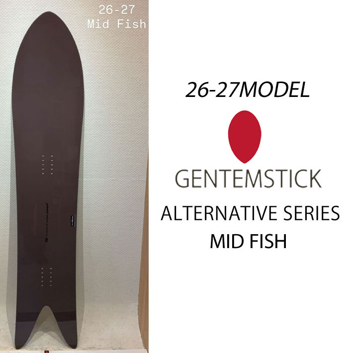 [予約商品] 26-27 GENTEMSTICK ゲンテンスティック MID FISH 152cm ゲンテンスティック ミッドフィッシュ パウダーボード アクセルキャンバー スノーボード 板 2026 2027
