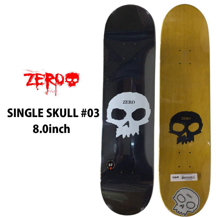 ゼロ スケートボード デッキ SINGLE SKULL #03 [ZE6] 8.0inch ZERO sk8スケボー