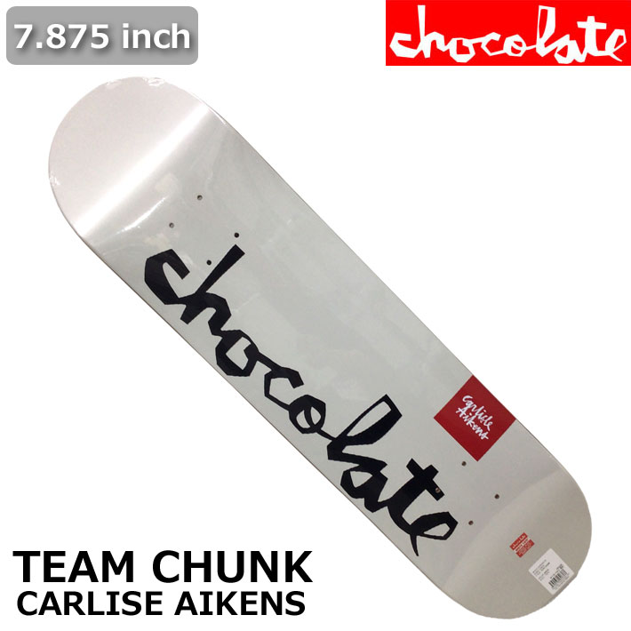 スケート デッキ CHOCOLATE チョコレート スケートボード TEAM CHUNK [CH-6] 7.875inch CARLISLE AIKENS カーライル・アイケンズ スケボー パーツ SKATE BOARD DECK