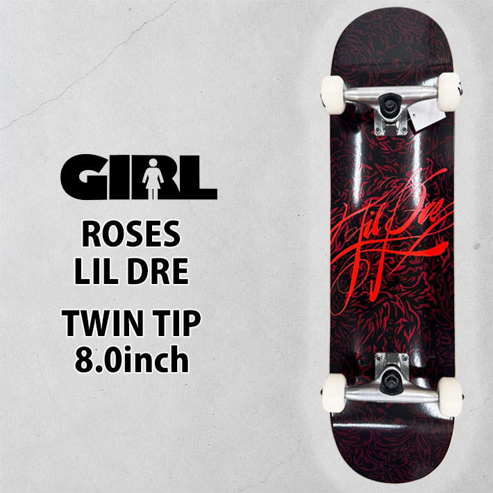 ガール スケートボード コンプリート GIRL ROSES 8.0inch TWIN TIP [G102] LIL DRE リル・ドレ スケボー COMPLETE  完成品 組み立て済み