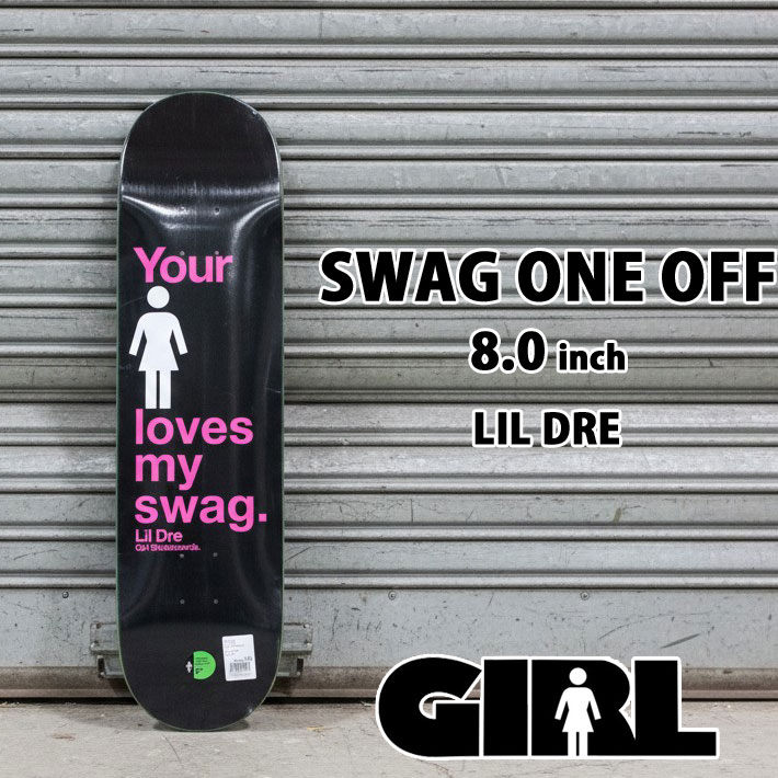 ガール スケートボードデッキ SWAG ONE OFF 8.0inch [G18] LIL DRE GIRL SKATEBOARD リル・ドレ スケボー デッキ GWG