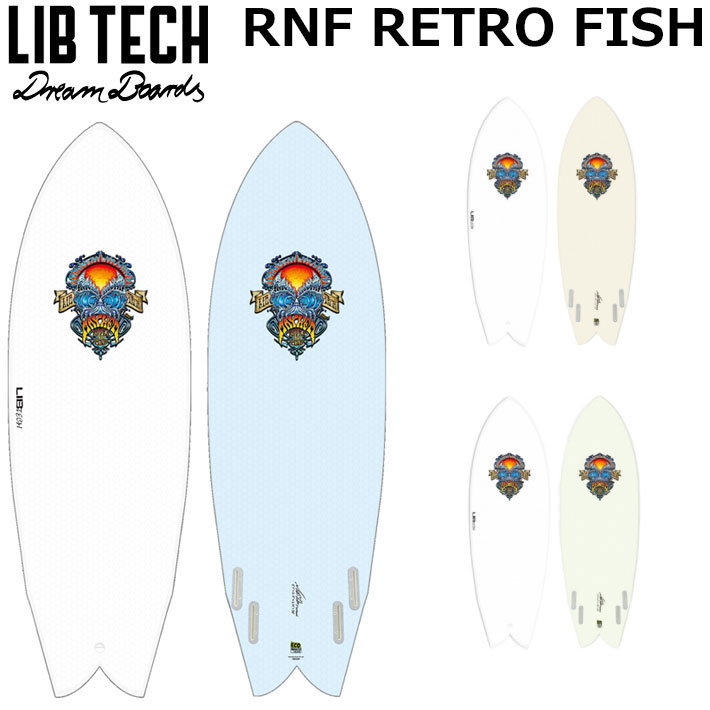 LIBTECH サーフボード リブテック RNF RETRO FISH 5’5 / 5’7 / 5’9 ラウンドノーズフィッシュ レトロ サーフィン ショートボード [営業所止め送料無料]