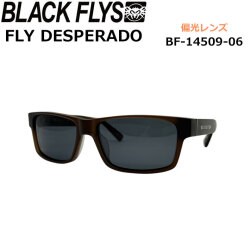 BLACK FLYS サングラス [BF-14509-06] ブラックフライ FLY DESPERADO フライ デスペラード POLARIZED LENS 偏光レンズ 偏光 ジャパンフィット