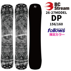 [予約商品] フォローズ限定 26-27 BC Stream スノーボード ビーシーストリーム DP ディーピー 156cm 160cm 平間和徳 パウダー オールラウンド スノボ 板 2026 2027