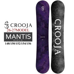 [予約商品] 26-27 クロージャ スノーボード CROOJA MANTIS マンティス ハイブリッドキャンバー 148cm 150cm 152cm 154cm 156cm 江端翔兵 中川智貴 スノボ 板 2026 2027