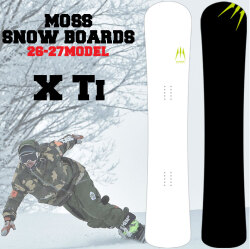 [予約商品] 26-27 MOSS スノーボード Ｘ Ti モススノーボード 153.5cm 157.5cm 160.5cm 164.5cm 169.5cm エックスティーアイ カービングボード スノボ 板 2026 2027 日本正規品
