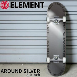 エレメント スケートボード コンプリート ELEMENT AROUND SILVER 8.0inch [BG027120] スケボー COMPLETE 完成品 組み立て済み