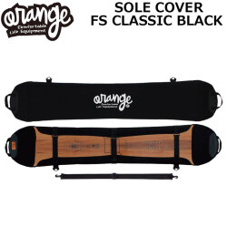 [予約商品] 26-27 ORAN’GE オレンジ SOLE COVER FS CLASSIC BLACK ソールカバー エフエスクラシックブラック ボードケース ネオプレーン製 スノーボード 200156