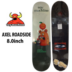 トイマシーン デッキ スケートボード AXEL ROADSIDE [TM11] 8.0inch アクセル・クライスバーグスモデル D1291