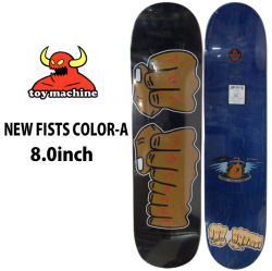 トイマシーン デッキ スケートボード NEW FISTS COLOR-A #03 [TM14] 8.0inch D1260