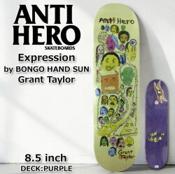 スケート デッキ ANTI HERO アンチヒーロー スケートボード [AN-4A] 8.5inch Expression by BONGO HAND SUN A.K.A  Chris Johanson Grant Tayloy クリス・ヨハンソン スケボー パーツ SKATE BOARD DECK