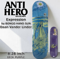 スケート デッキ ANTI HERO アンチヒーロー スケートボード [AN-5A] 8.28inch Expression by BONGO HAND SUN A.K.A  Chris Johanson Daan Van Der Linden クリス・ヨハンソン スケボー パーツ SKATE BOARD DECK