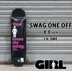ガール スケートボードデッキ SWAG ONE OFF 8.0inch [G18] LIL DRE GIRL SKATEBOARD リル・ドレ スケボー デッキ GWG