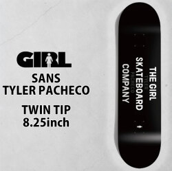 ガール スケートボード デッキ GIRL SANS 8.25inch TWIN TIP [G4] TYLER PACHECO タイラー・パチェコ スケボー