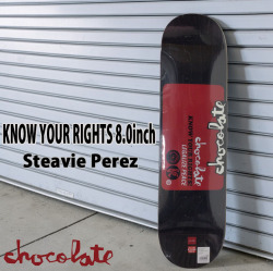 チョコレート スケートボード デッキ CHOCOLATE KNOW YOUR RIGHTS 8.0inch [CH14] STEAVE PEREZ スティービー・ペレズ スケボー 