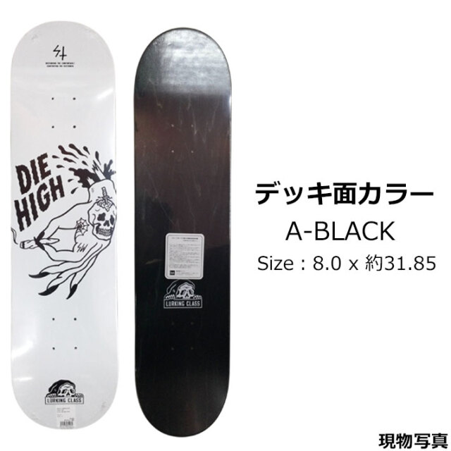 スケート デッキ LURKING CLASS ラーキングクラス スケートボード DIE 