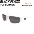 BLACK FLYS サングラス [BF-1612-04] ブラックフライ FLY BURNER フライ バーナー POLARIZED LENS 偏光レンズ 偏光 ジャパンフィット