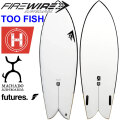 [メーカー注文] FIREWIRE SURFBOARDS ファイヤーワイヤー サーフボード TOO FISH トゥー フィッシュ HELIUM Rob Machado ロブ・マチャド 日本正規販売店 [営業所留め送料無料]