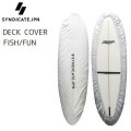 デッキカバー SYNDICATE JPN シンジケート DECK COVER FISH FUN フィッシュ・ファンボード用 サーフボードケース ソフトケース SOFT CASE　