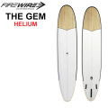 [メーカー在庫] FIREWIRE SURFBOARDS ファイヤーワイヤー サーフボード THE GEM ザ ジェム 8’3～9’8 ダン・マン テイラー・ジェンセン HELIUM ロングボード 日本正規販売店 [営業所留め送料無料]