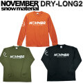 NOVEMBER ロンT ノベンバー スノーボード DRY-LONG2 N4 N5 N1 ドライ ロング スリーブ Tシャツ 長袖 アパレル ユニセックス