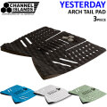 2025 サーフィン デッキパッド チャンネルアイランド  YESTERDAY ARCH TAIL PAD イエスタデイ アーチ パッド Channel Islands 3ピース サーフトラクション