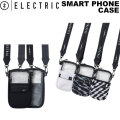 25-26 ELECTRIC エレクトリック スマホケース SMART PHONE CASE スマートフォンケース ショルダー パスケース 小物 鍵 スノーボード アウトドア スケートボード キャンプ 釣り 日本正規品