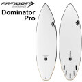 [メーカー在庫] FIREWIRE SURFBOARDS ファイヤーワイヤー サーフボード DOMINATOR PRO ドミネータープロ 5'6～6'6 HELIUM Dan Mann ダン マン ショートボード 日本正規販売店 [営業所留め送料無料]