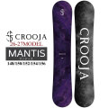 [予約商品] 26-27 クロージャ スノーボード CROOJA MANTIS マンティス ハイブリッドキャンバー 148cm 150cm 152cm 154cm 156cm 江端翔兵 中川智貴 スノボ 板 2026 2027